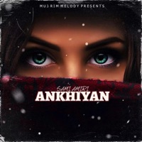 Ankhiyan - Single - Mujrim Melody