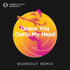 Dance You Outta My Head (Workout Remix 128 BPM) - Power Music Workout