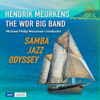 Samba Jazz Odyssey - Hendrik Meurkens, WDR Big Band & Michael Philip Mossman