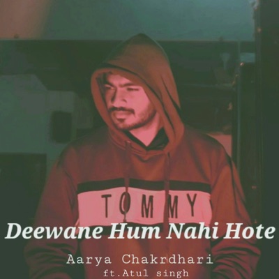 Deewane Hum Nahi Hote - Single