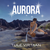 Tule virtaan - EP - Aurora