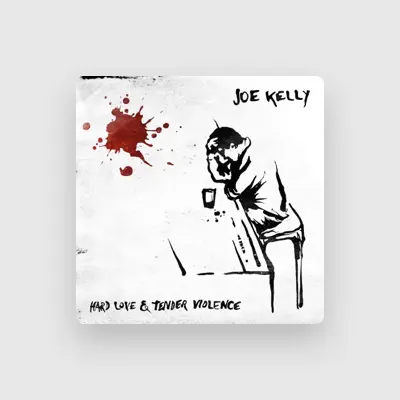 Listen to Joe Kelly, watch music videos, read bio, see tour dates & more!