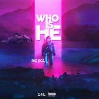 Who Is He - BIG JIGG
