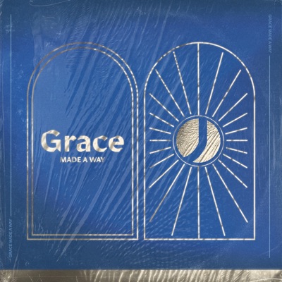 Grace Made a Way (feat. Nathan Ironside, Ben Hubler, Leah Gourlie & Jessika Gonzalez) - Single