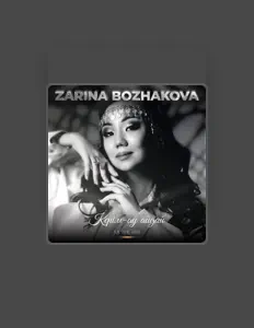 收听 Zarina Bozhakova、观看音乐视频、阅读小传、查看巡演日期等 ！