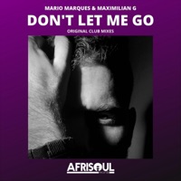 Don't Let Me Go (Club Mixes) - Single - Mario Marques & Maximilian G