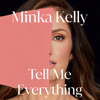 Tell Me Everything - Minka Kelly