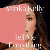 Tell Me Everything - Minka Kelly Cover Art