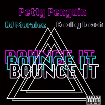 BOUNCE IT (feat. DJ Moralez & Koolby Loach) - Single