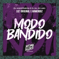 Modo Bandido - Single - Dj kl do abc, LK7 Original, Dj Andromeda & AHMENDIZ