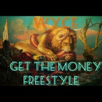 Get the Money Freestyle - Single - Wyce