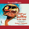 Fear and Loathing in Las Vegas : A Savage Journey to the Heart of the American Dream - Hunter S. Thompson