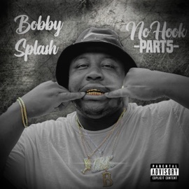No Hook, Pt. 5 Bobby Splash