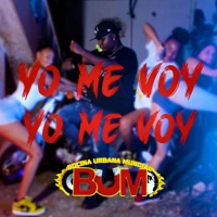 Yo Me Voy (feat. Camajan Music) - Single - Bocina Urbana Mundial