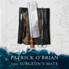 The Surgeon’s Mate (Abridged) - Patrick O'Brian