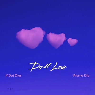 Do 4 Love (feat. Preme Kilo) [MBK Version] - Single