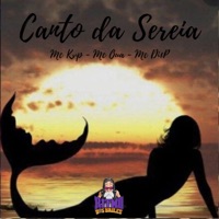 Canto da Sereia - Single - mc oua, MC KVP & MC DI $P