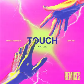 Touch (Remixes) - Single by Merk & Kremont & Lost Boy album reviews, ratings, credits