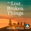 These Lost  Broken Things - Helen Fields