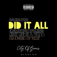 Did it All (feat. Vado & Rick Rude) [Remix] - Single - GeminiJynX