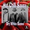 Hot Chilli Sauce - Dry White Bones lyrics
