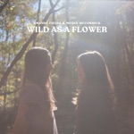 Amanda Fields & Megan McCormick - Wild As a Flower