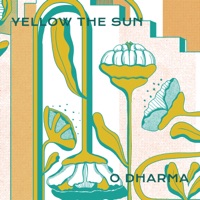 O Dharma - Single - Yellow The Sun
