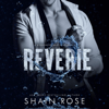 Reverie:  An Enemies to Lovers Standalone Romance (Stonewood Billionaire Brothers Series) (Unabridged) - Shain Rose
