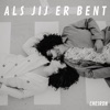 Als jij er bent - Single