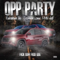 Opp party (feat. Dooman loww & Pmn Jeff) - Single - Bussdown Tae