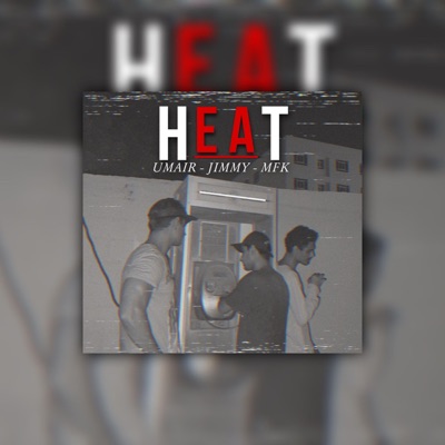 HEAT (feat. MFK & UMAIR) - Single
