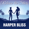 Release the Stars - Harper Bliss