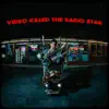 Video Killed the Radio Star