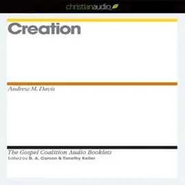 Creation (The Gospel Coalition Audio Booklets)