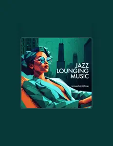 收听 Jazz Lounge Music Club Chicago、观看音乐视频、阅读小传、查看巡演日期等 ！