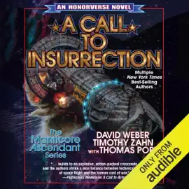 A Call to Insurrection: Book IV of Manticore Ascendant (Unabridged)