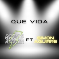 Que Vida (Cover) - Single - Rodrigo Aguilera & Simon Aguirre