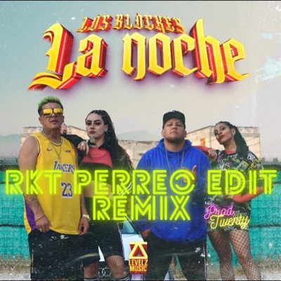 La Noche (Rkt Perreo Edit Remix) - Single