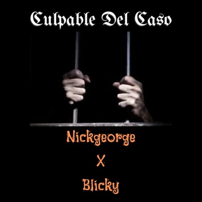 Nickgeorge (Culpable Del Caso) (feat. Blicky) - Single