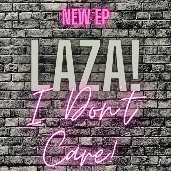 iTunes Artwork for 'I Don't Care! (feat. Ana Gracey) - EP (by LAZA!)'