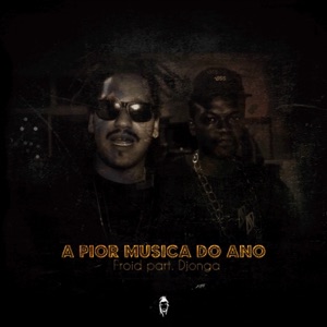 A Pior Música do Ano (feat. Djonga) - Single