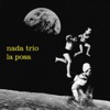 Nada trio - La posa