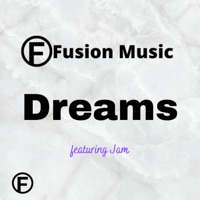 Dreams (feat. JAM) - Single - Fusion Music Productions