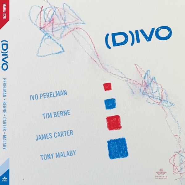 (D) Ivo [feat. Tim Berne, Tony Malaby & James Carter]