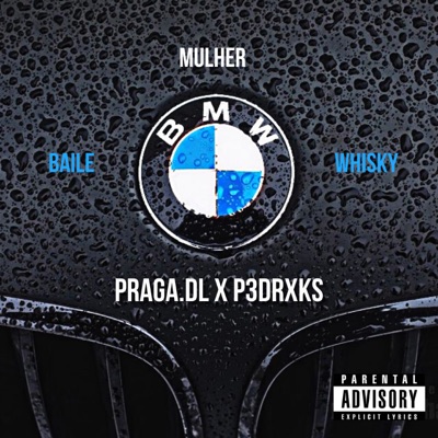 Baile, Mulher, Whisky (Bmw) [feat. P3drxks] - Single