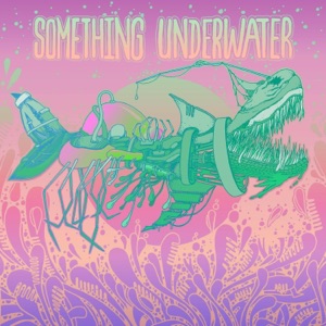 Something Underwater (The Covers) - EP