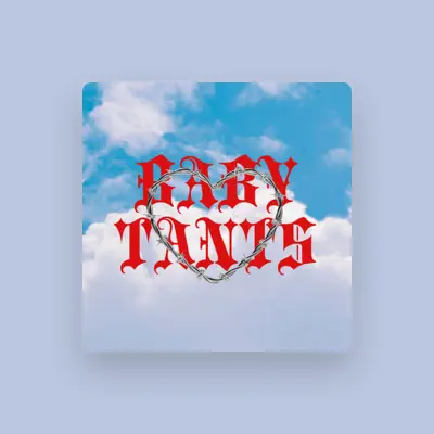 Listen to BABYTANTS, watch music videos, read bio, see tour dates & more!