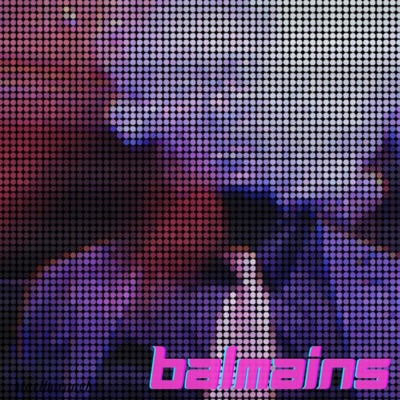 Balmains - Single