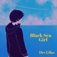 Black Sea Girl - Single - Des Lilas