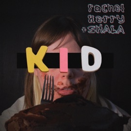 Kid (feat. SHALA) Rachel Kerry